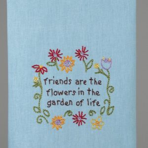 Friends Are the Flowers Towel