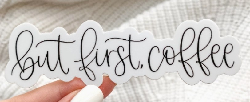 But First Coffee Sticker