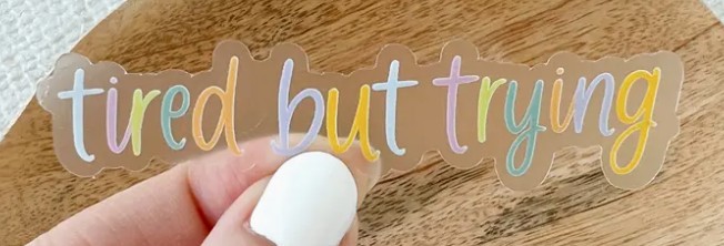 Tired But Trying Sticker