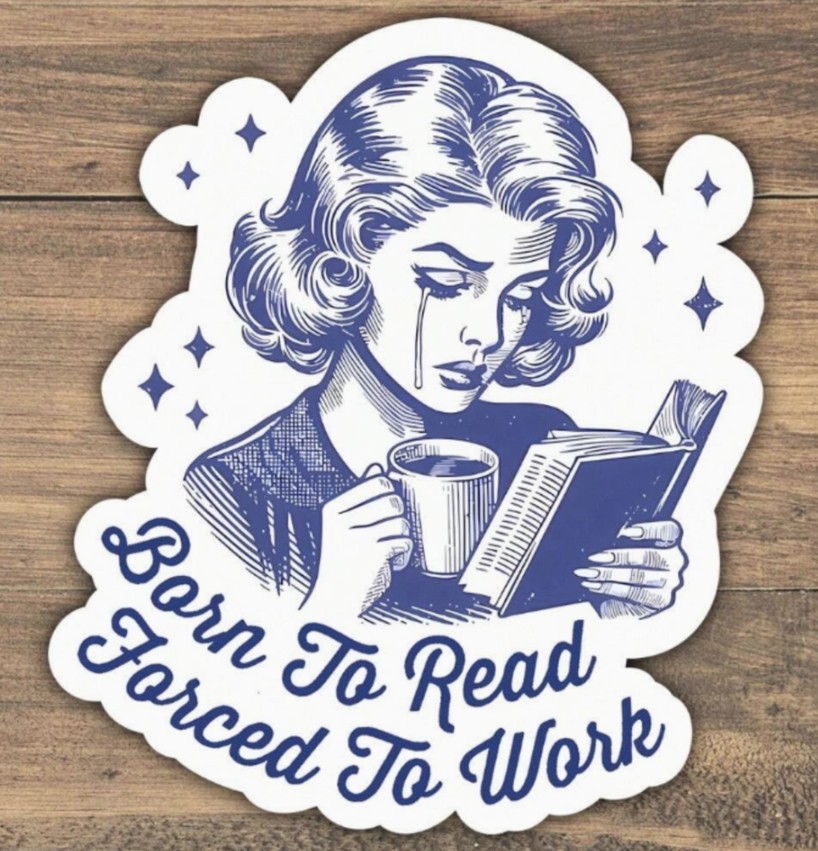 Born To Read Forced To Work